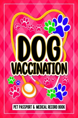 Dog Vaccination Record | Pet Passport And Medical Record Book: dog vaccination record log book Puppies Vaccine Log Book, Dog Health Notebook, Dog ... Reminder Book, 125 Pages 6"x9" INCHES   2022 2 2